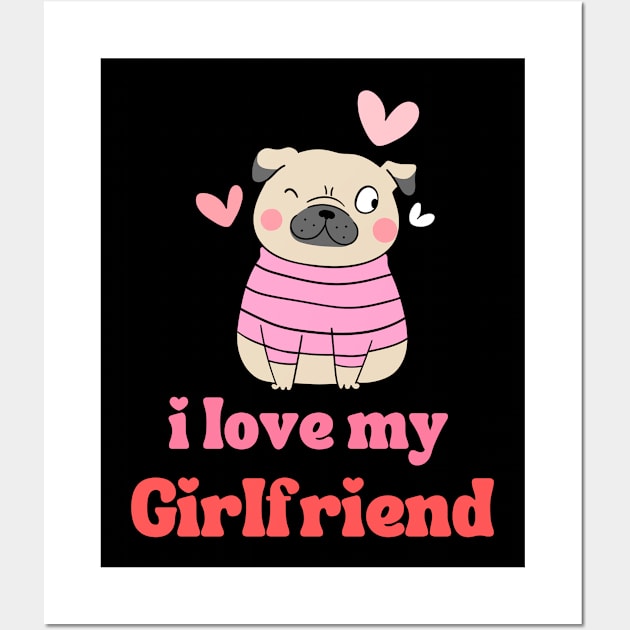 I Love My Girlfriend Wall Art by BestNestDesigns